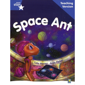 Rigby Star Guided Reading Blue Level: Space Ant Teaching Version