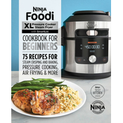 Ninja Foodi XL Pressure Cooker Steam Fryer with Smartlid Cookbook for Beginners: 75 Recipes for Steam Crisping, Pressure Cooking, and Air Frying