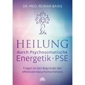 Heilung durch Psychosomatische Energetik - PSE