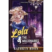 Lola & the Millionaires: Part One