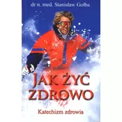 JAK ŻYĆ ZDROWO KATECHIZM ZDROWIA BR KIW 9788305135849