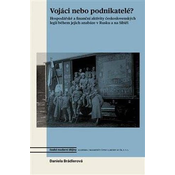 Vojáci nebo podnikatelé?