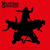 Velveteen Queen - The Greater Good (CD)