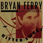 Bryan Ferry Bitter Sweet