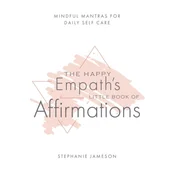 Happy Empaths Little Book Of Affirmations