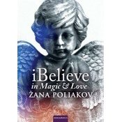 I believe in magic & love - Žana Poliakov