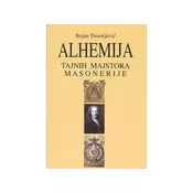 Alhemija tajnih majstora masonerije - Bojan Timotijevic
