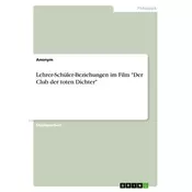 Lehrer-Schüler-Beziehungen im Film Der Club der toten Dichter