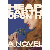 Heap Earth Upon It
