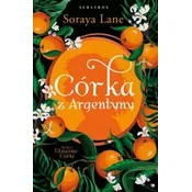 Córka z Argentyny . Utracone córki. Tom 6