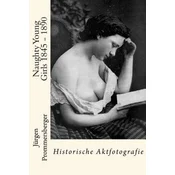 Naughty Young Girls 1845 - 1890: Historische Aktfotografie