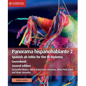 Panorama Hispanohablante 2 Coursebook with Cambridge Elevate Edition: Spanish AB Initio for the Ib Diploma