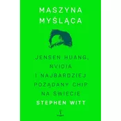 Maszyna myslaca. Jensen Huang, Nvidia i najbardziej pozadany mikrochip na swiecie