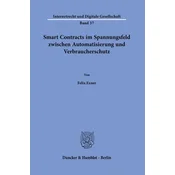 Smart Contracts im Spannungsfeld zwischen Automatisierung und Verbraucherschutz.