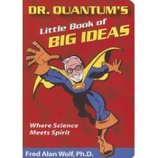 Dr. Quantums Little Book of Big Ideas