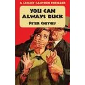 You Can Always Duck: A Lemmy Caution Thriller