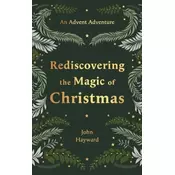 Rediscovering the Magic of Christmas