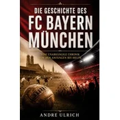Die Geschichte des FC Bayern München