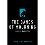 The Bands of Mourning: A Mistborn Novel