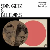 Stan Getz and Bill Evans - Previously Unreleased Recordings