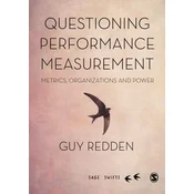 Questioning Performance Measurement: Metrics, Organizations and Power