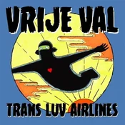 Trans Luv Airlines - Vrije Val (Limited Edition) (LP)