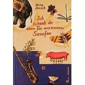 Ich schenk dir einen Ton aus meinem Saxofon