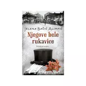 Njegove bele rukavice - Jelena Bačić Alimpić