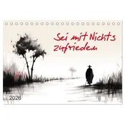 Sei mit Nichts zufrieden (Tischkalender 2026 DIN A5 quer), CALVENDO Monatskalender