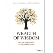 Wealth of Wisdom - The Top 50 Questions Wealthy Families Ask
