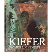 Anselm Kiefer: Women Alchemists