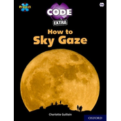 Project X CODE Extra: White Book Band, Oxford Level 10: Sky Bubble: How to Sky Gaze