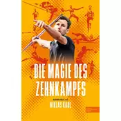 Die Magie des Zehnkampfs. Der deutsche Weltmeister über die Königsdisziplin der Leichtathletik