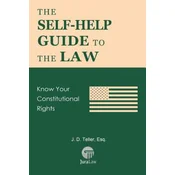 The Self-Help Guide to the Law: Know Your Constitutional Rights