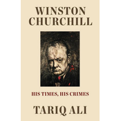 Winston Churchill: His Times, His Crimes