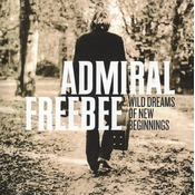 Admiral Freebee - Wild Dreams Of New Beginnings (LP)