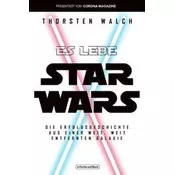 Es lebe Star Wars - Die Erfolgsgeschichte aus einer weit, weit entfernten Galaxis