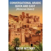 Conversational Arabic Quick and Easy - Moroccan Dialect