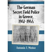 German Secret Field Police in Greece, 1941-1944