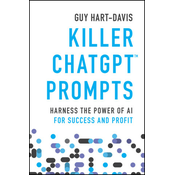 Killer ChatGPT Prompts: Harness the Power of AI fo r Success and Profit