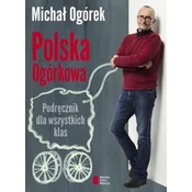 Polska Ogórkowa. Podrecznik dla wszystkich klas