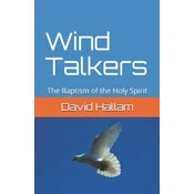 Wind Talkers: The Baptism of the Holy Spirit