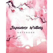 Japanese Writing Notebook: Genkoyoushi Paper Writing Japanese Character Kanji Hiragana Katakana Language Workbook Study Teach Learning Home Schoo