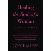 Healing the Soul of a Woman Devotional: 90 Inspirations for Overcoming Your Emotional Wounds