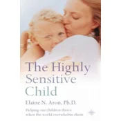 The Highly Sensitive Child