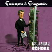 The Holloway Echoes - Triumphs & Tragedies (10)