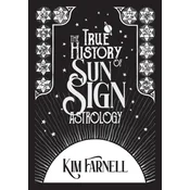 The True History of Sun Sign Astrology