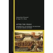After the Crisis: Remembrance, Re-anchoring and Recovery in Ancient Greece and Rome