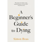 A Beginners Guide to Dying