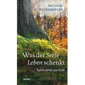 Was der Seele Leben schenkt